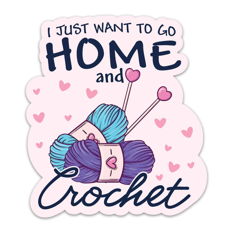 (3PCs) I Just Want to Go Home and Crochet Sticker Crocheting Sticker Waterproof Vinyl Decal for Laptop Tumbler Notebook Water Bottles Gift for Crocheters 3 Inches